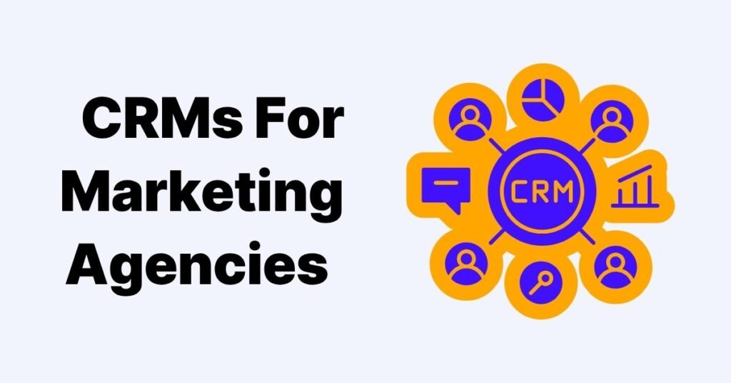 6 Best CRMs For Marketing Agencies (why HubSpot #1 Choice?) 1 CRM For Marketing Agencies